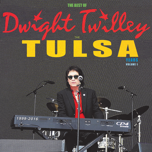 DWIGHT TWILLEY - BEST OF  THE TULSA YEARS 1999-2016 VOL 1 - CD image 1
