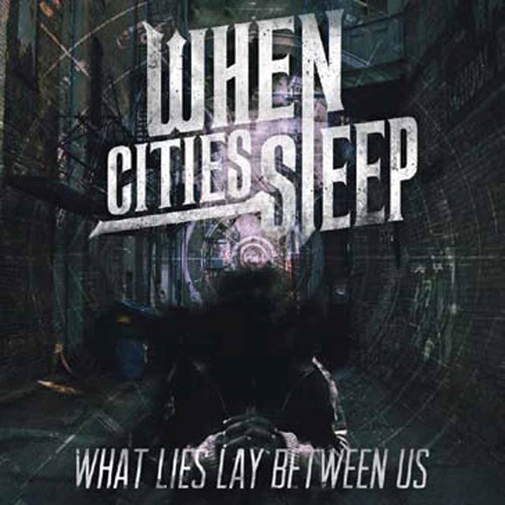WHEN CITIES SLEEP - WHAT LIES BETWEEN US - CD image 1