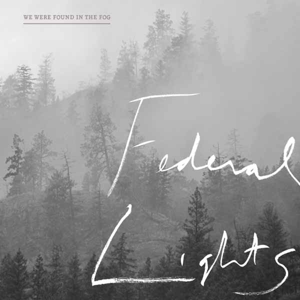 FEDERAL LIGHTS WE WERE FOUND IN THE FOG - None Vinyl LP