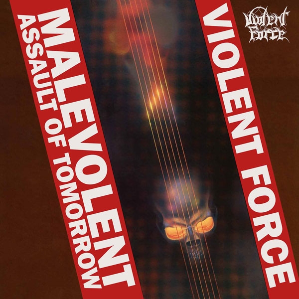 VIOLENT FORCE-MALEVOLENT ASSAULT OF TOMORROW-Vinyl LP-13/07/2018